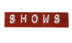 shows